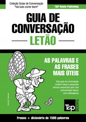 Cover of the book Guia de Conversação Português-Letão e dicionário conciso 1500 palavras by Andrey Taranov