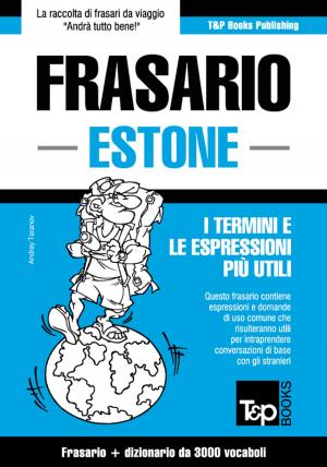 bigCover of the book Frasario Italiano-Estone e vocabolario tematico da 3000 vocaboli by 