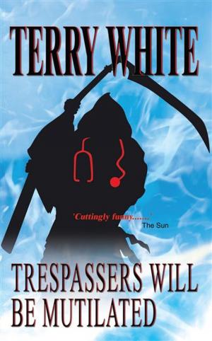 Cover of the book Trespassers Will Be Mutilated by Trisha King