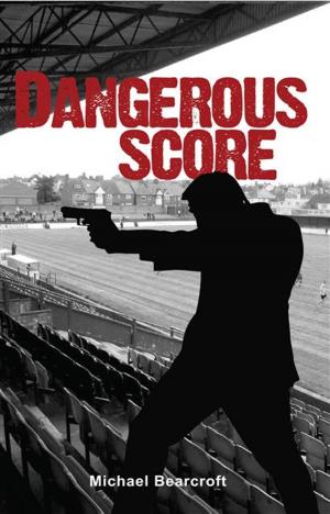 Cover of the book Dangerous Score by Damian Iwueke