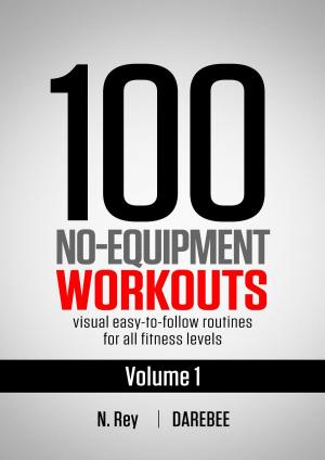 Cover of the book 100 No-Equipment Workouts Vol. 1 by Fadele Sunday
