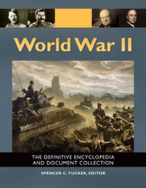 Cover of the book World War II: The Definitive Encyclopedia and Document Collection [5 volumes] by Ilene N. Lefkowitz, C. L. Quillen