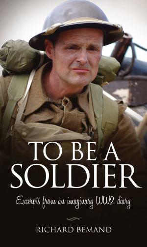 Cover of the book To Be A Soldier by Terence Kearey