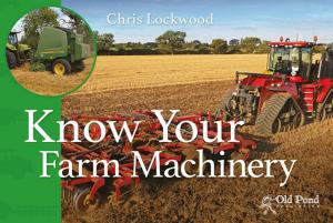 Cover of the book Know Your Farm Machinery by Carl Jarman