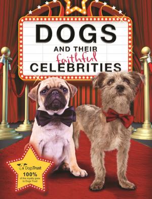 Cover of the book Dogs and their Faithful Celebrities by Tonia Buxton