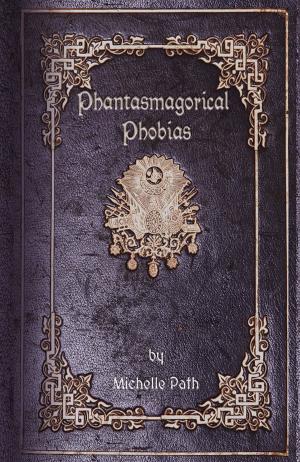 Cover of the book Phantasmagorical Phobias by Harvey Jones