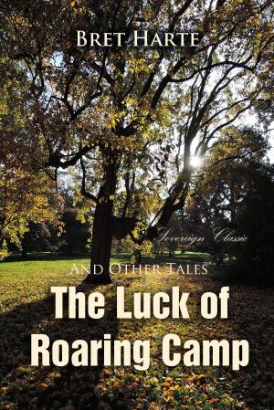 Book cover of The Luck of Roaring Camp and Other Tales