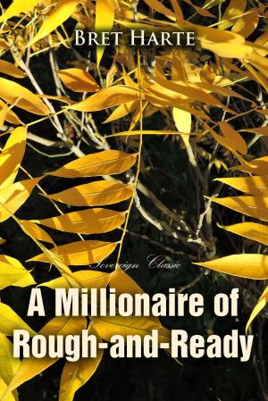 Cover of the book A Millionaire of Rough-and-Ready by G. Chesterton