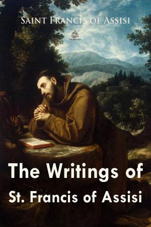 Cover of the book The Writings of St. Francis of Assisi by Thomas Hardy