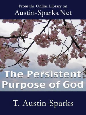 Cover of the book The Persistent Purpose of God by T. Austin-Sparks