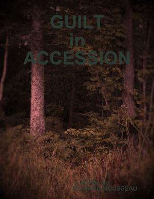 Cover of the book Guilt In Accession by Richard Mousseau