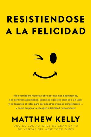 Book cover of Resistiendose a La Felicidad