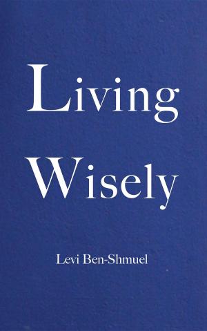 Cover of the book Living Wisely by Meredith Lane