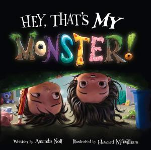 Cover of the book Hey, That's MY Monster! by Courtney Pippin-Mathur