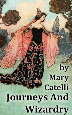 Cover of the book Journeys And Wizardry by Mary Catelli