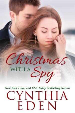 Cover of the book Christmas With A Spy by Cynthia Eden