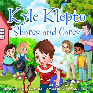 Cover of the book Kyle Klepto Shares and Cares by A. M. Shah, Ph.D. Melissa Arias Shah