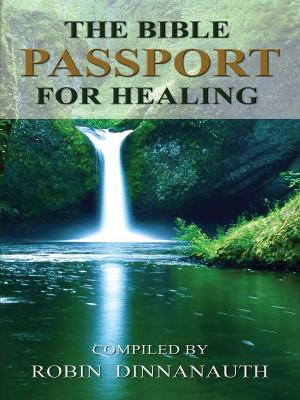 Cover of the book The Bible Passport for Healing by Robin Dinnanauth
