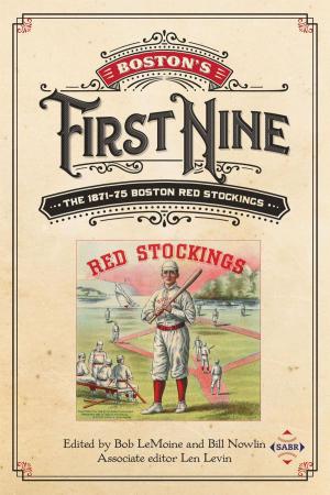 Book cover of Boston’s First Nine: The 1871-75 Boston Red Stockings