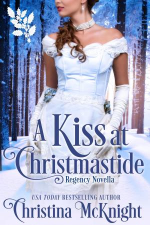 Cover of the book A Kiss At Christmastide by Amerine Graham