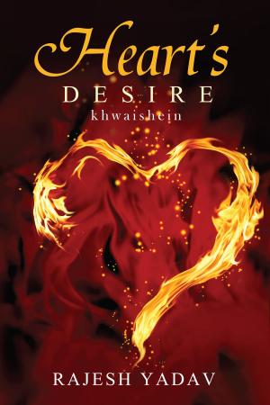 Cover of the book Heart's Desire khwaishein by Shravya Gunipudi