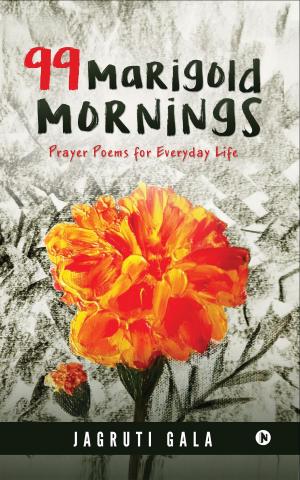 Cover of the book 99 Marigold Mornings by MVG (Maneesha Agrawal)