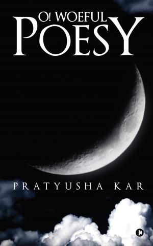 Cover of the book O! Woeful Poesy by Madhukar N Hiregange