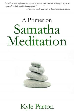 Cover of the book A Primer on Samatha Meditation by John B. Bartholomew