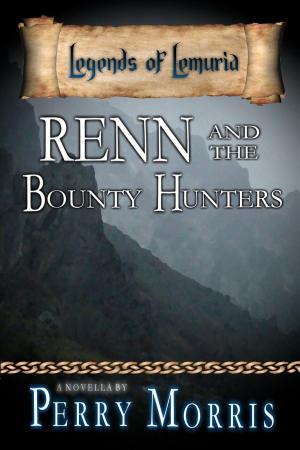 Cover of the book Renn And The Bounty Hunters by Morgan Straughan Comnick