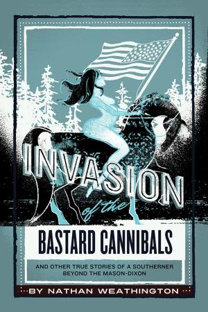 Cover of the book Invasion of the Bastard Cannibals by Lisa-Scarlett Cruji