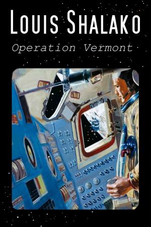 Cover of the book Operation Vermont by Louis Shalako