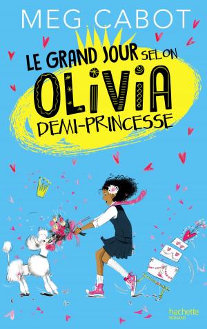 Book cover of Le grand jour selon Olivia, demi-princesse