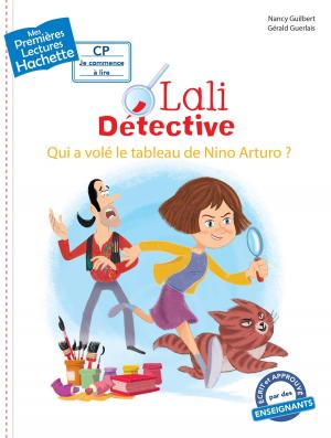 Cover of the book Lali détective - Qui a volé le tableau de Nino Arturo ? by Nadia Berkane