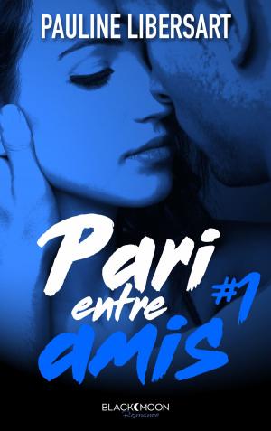Cover of the book Pari entre amis by Pauline Libersart