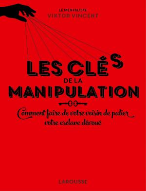 Cover of the book Les clés de la manipulation by Emilie Gillet