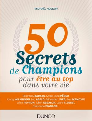 Book cover of 50 secrets de champions pour être au top dans votre vie