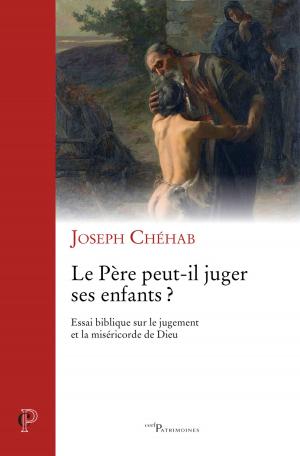 Cover of the book Le Père peut-il juger ses enfants ? by Paul Christophe