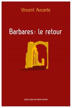 Cover of the book Barbares : le retour by Daniel Oppenheim, Antoine Garapon