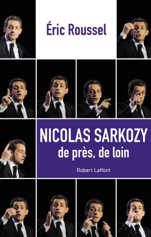 Cover of the book Nicolas Sarkozy de près, de loin by SONIA, Claire ANDRIEUX