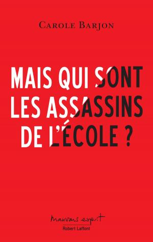 Cover of the book Mais qui sont les assassins de l'école ? by Sophie DACBERT