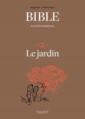 Cover of the book La Bible - Les récits fondateurs T02 by Fréderic Boyer, Serge Bloch