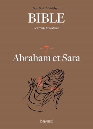 Cover of the book La Bible - Les récits fondateurs T07 by Fréderic Boyer, Serge Bloch