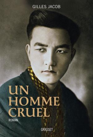 Cover of the book Un homme cruel by Dominique Fernandez de l'Académie Française
