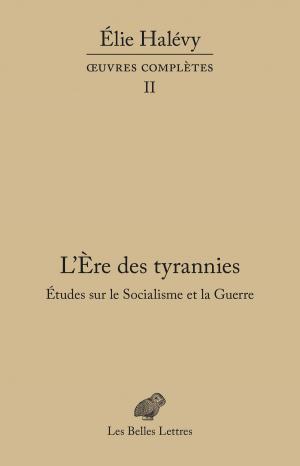 Cover of the book L'Ère des tyrannies - Études sur le Socialisme et la Guerre by Bruno Dumézil