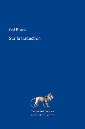 Cover of the book Sur la traduction by François Mitterrand, Georges Saunier, Pierre-Emmanuel Guigo