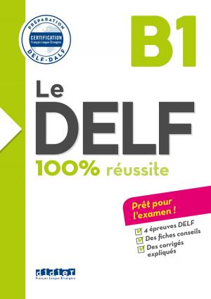 Cover of the book Le DELF - 100% réussite - B1 - Livre - Version numérique epub by Jean-Claude Beacco