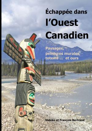 Cover of the book Échappée dans l'Ouest canadien by Heinz Duthel
