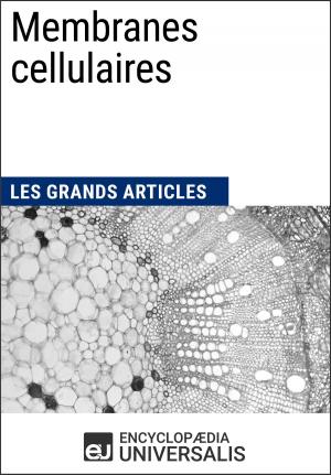 Cover of the book Membranes cellulaires by Encyclopaedia Universalis