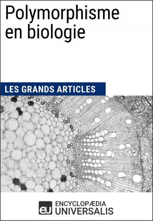 Cover of the book Polymorphisme en biologie by Encyclopaedia Universalis, Les Grands Articles