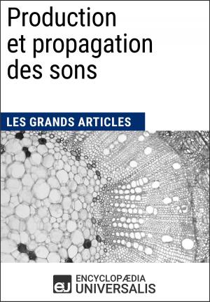 Cover of the book Production et propagation des sons by Encyclopaedia Universalis